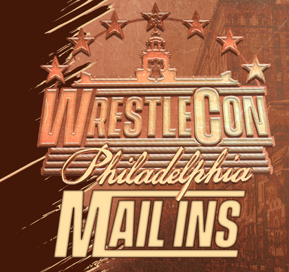 Wrestlecon Philadelphia Mail Ins